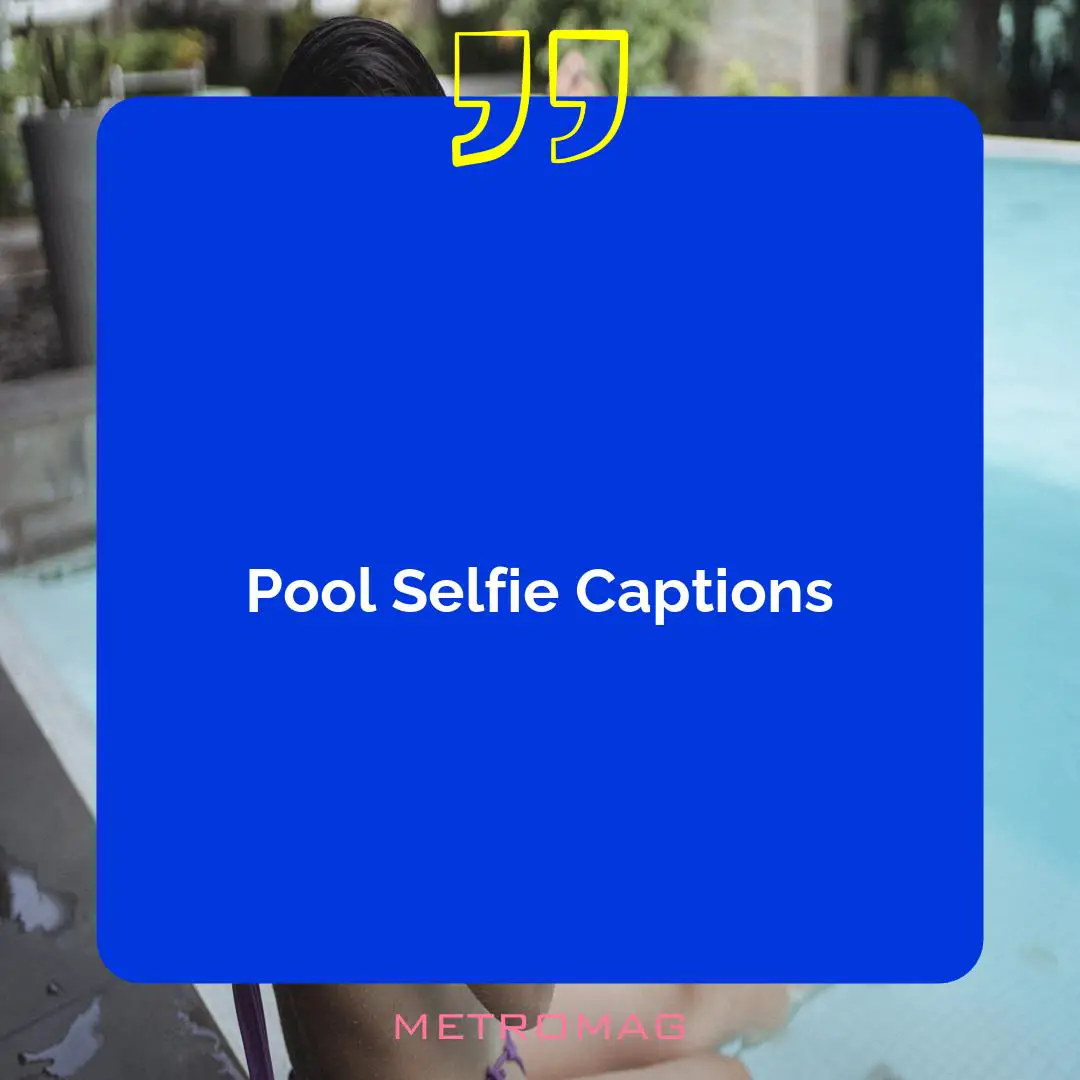 Pool Selfie Captions