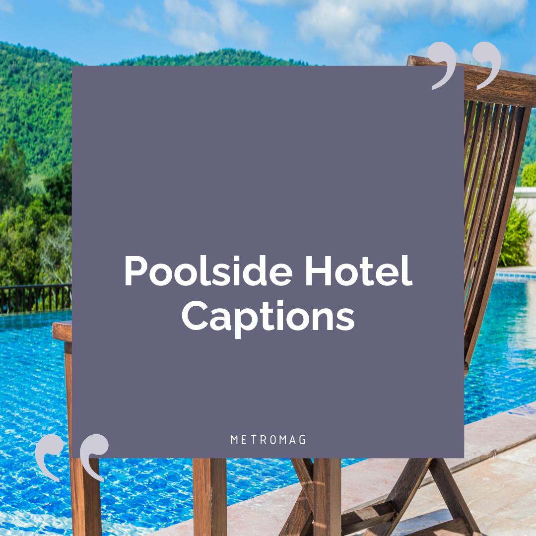 Poolside Hotel Captions