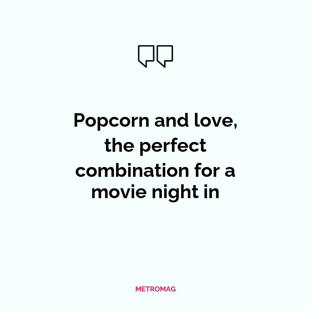 Popcorn and love, the perfect combination for a movie night in
