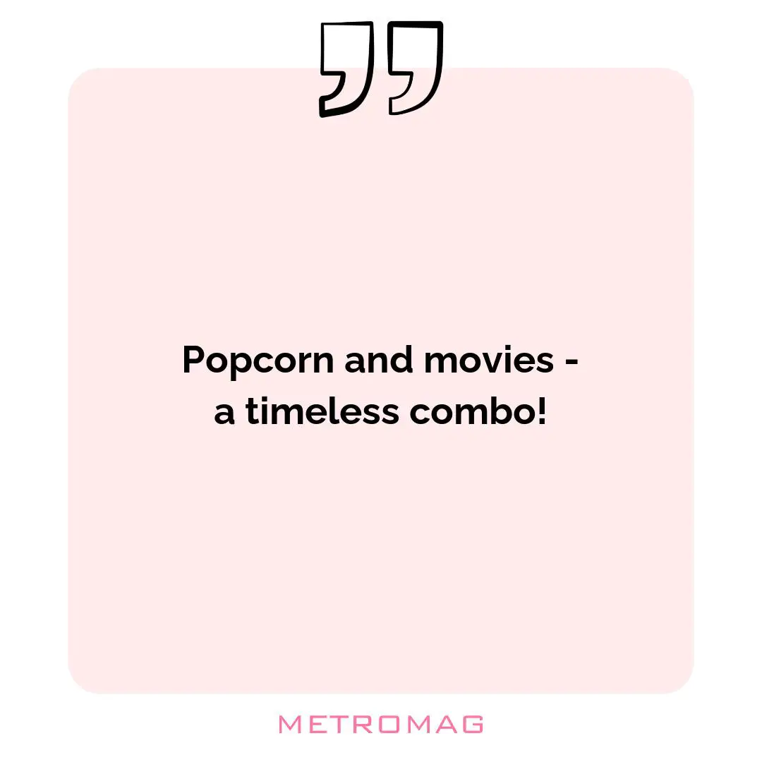 Popcorn and movies - a timeless combo!