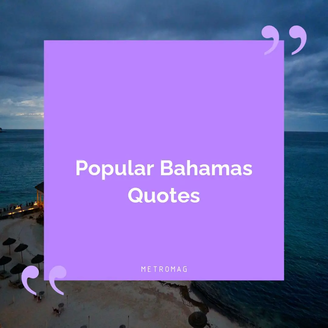 Popular Bahamas Quotes
