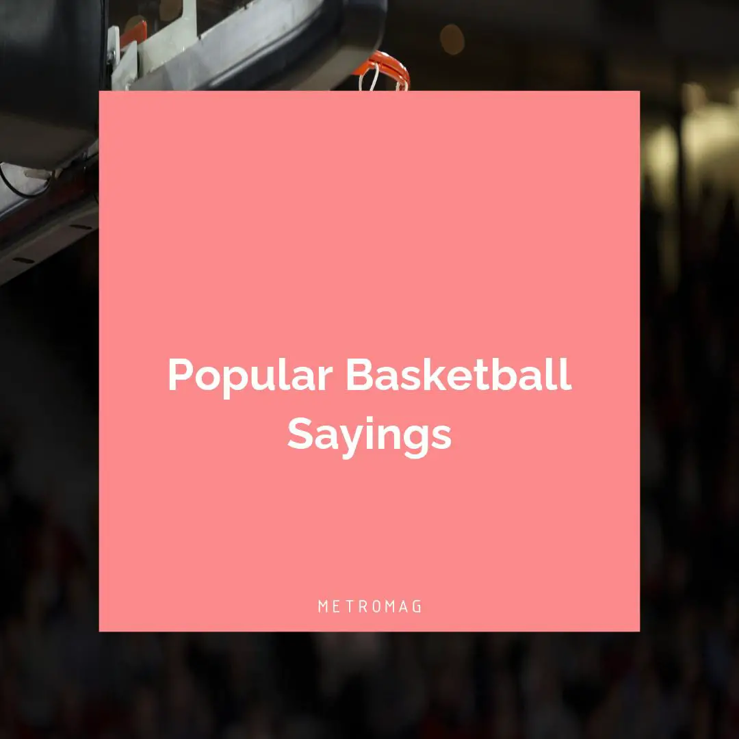Popular Basketball Sayings