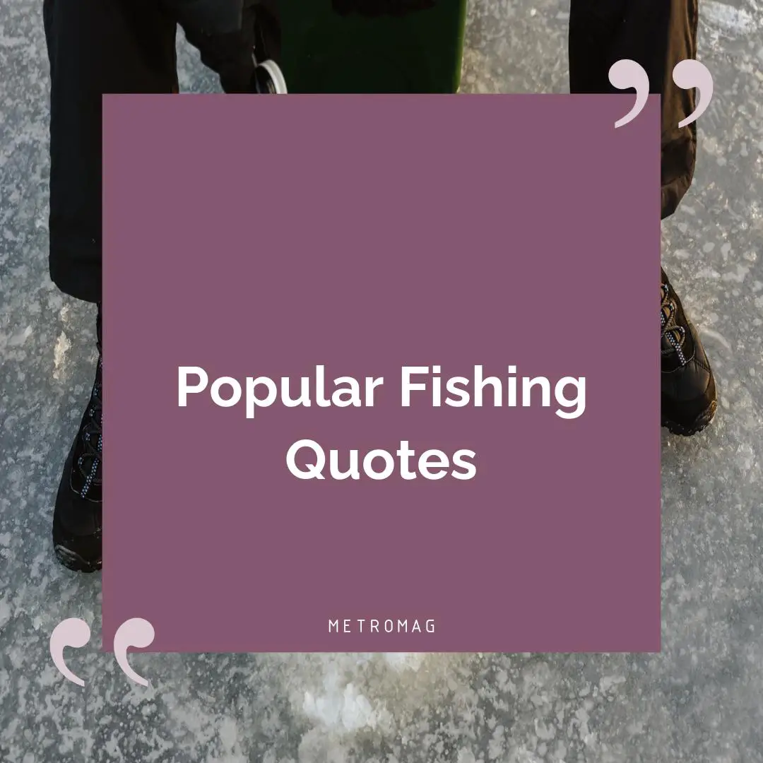 Popular Fishing Quotes