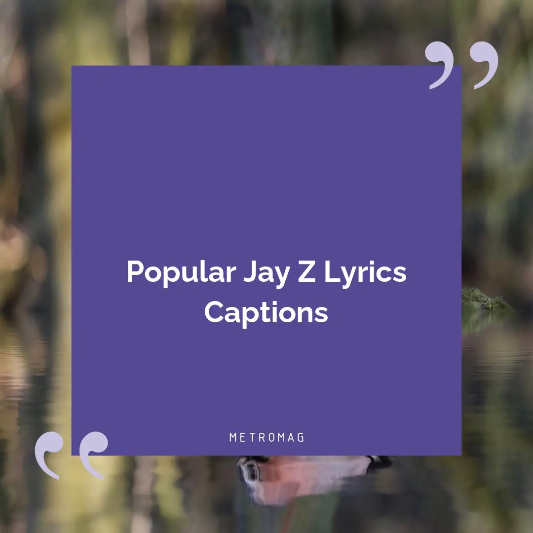Popular Jay Z Lyrics Captions