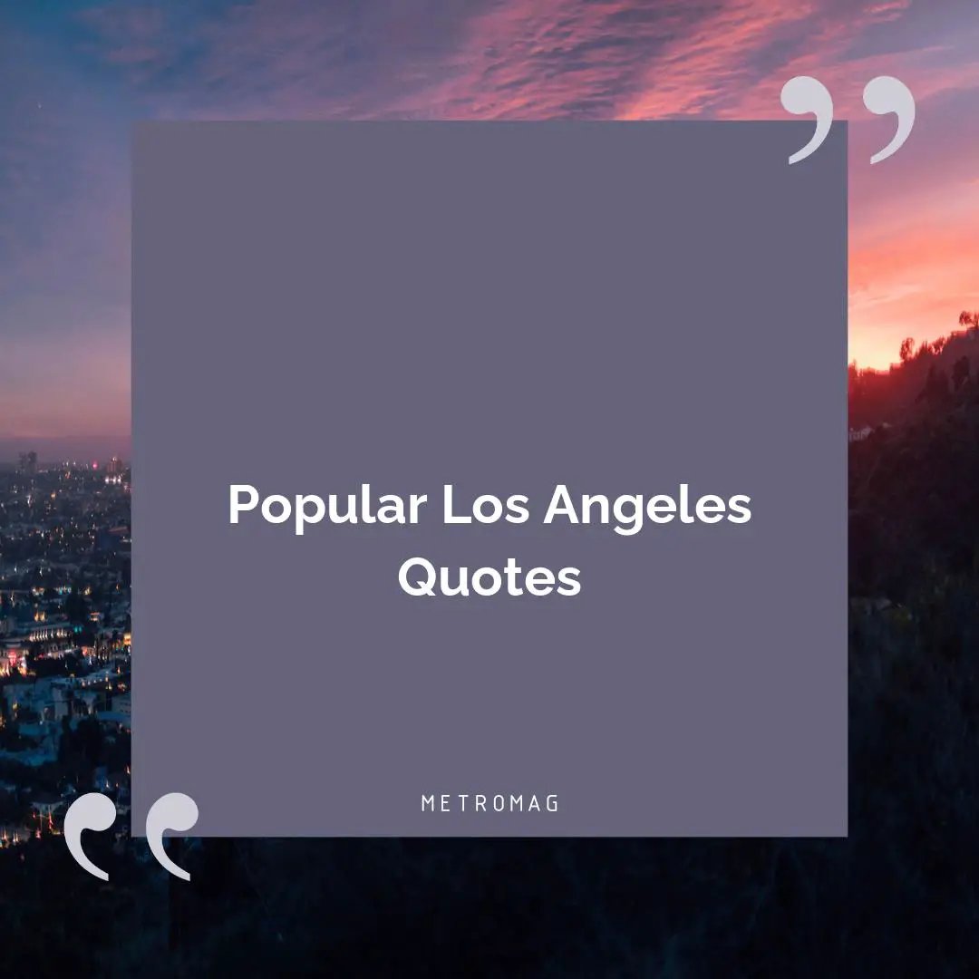 Popular Los Angeles Quotes