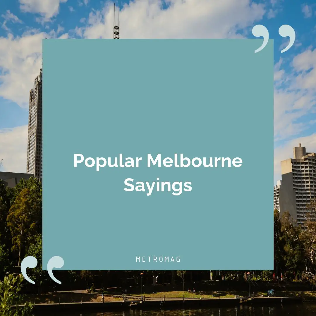 Popular Melbourne Sayings