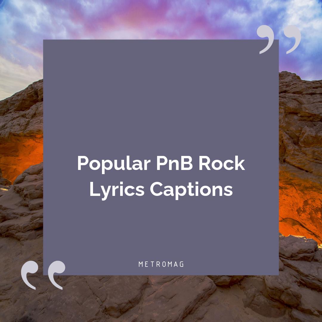 Popular PnB Rock Lyrics Captions