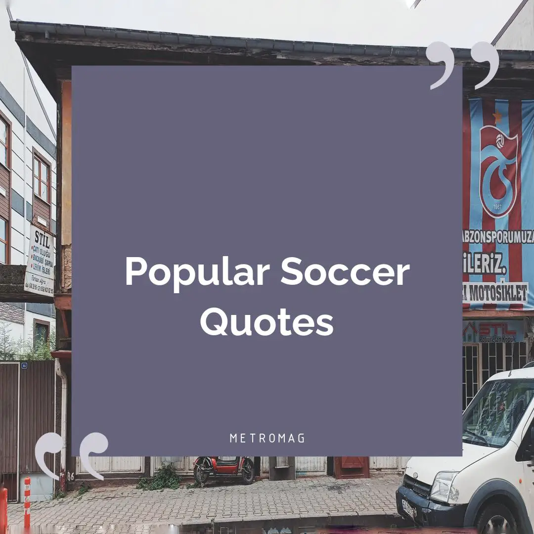 Popular Soccer Quotes