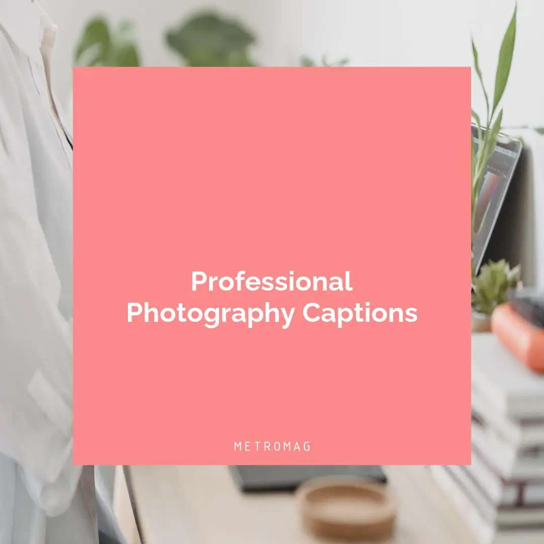Professional Photography Captions