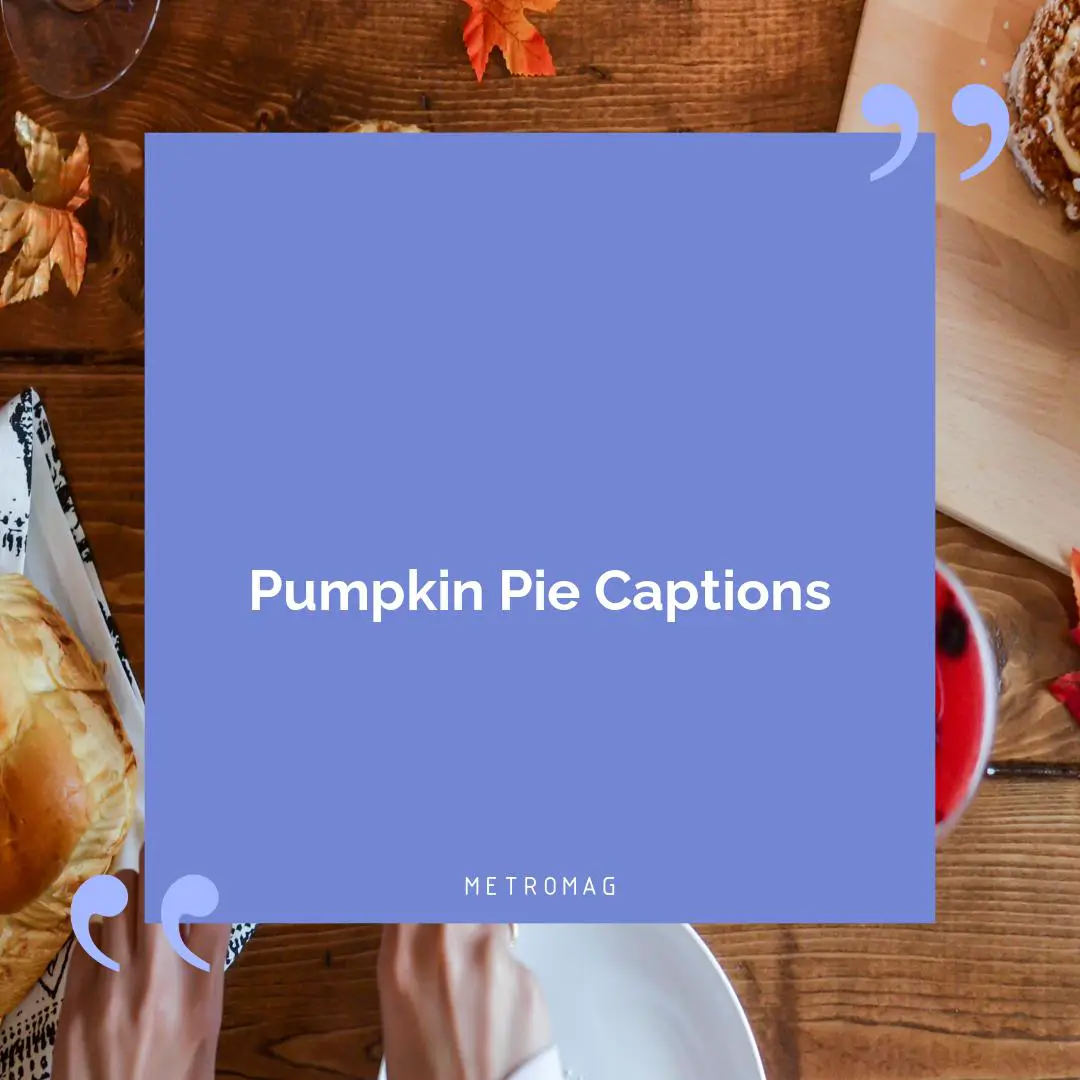 Pumpkin Pie Captions