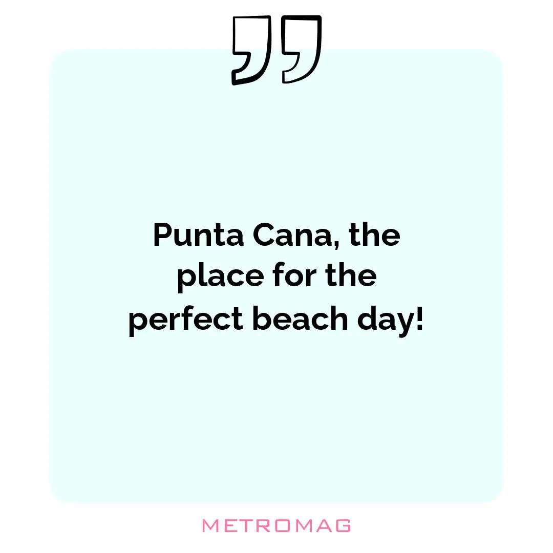 Punta Cana, the place for the perfect beach day!