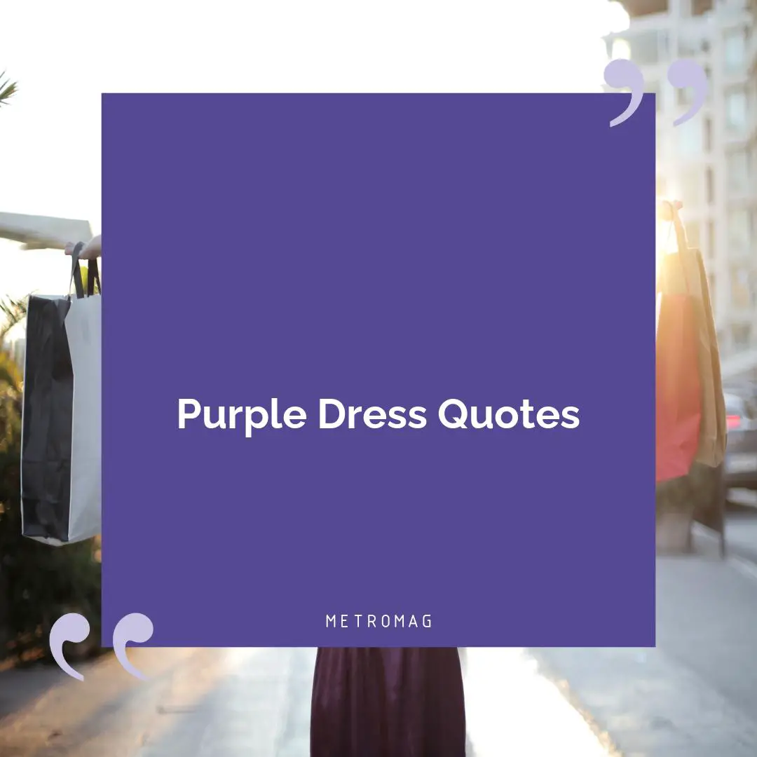 Purple Dress Quotes
