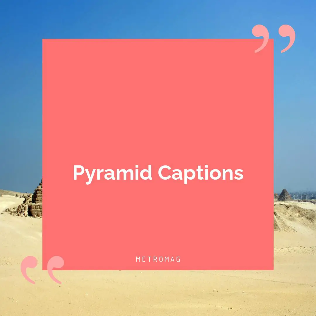 Pyramid Captions