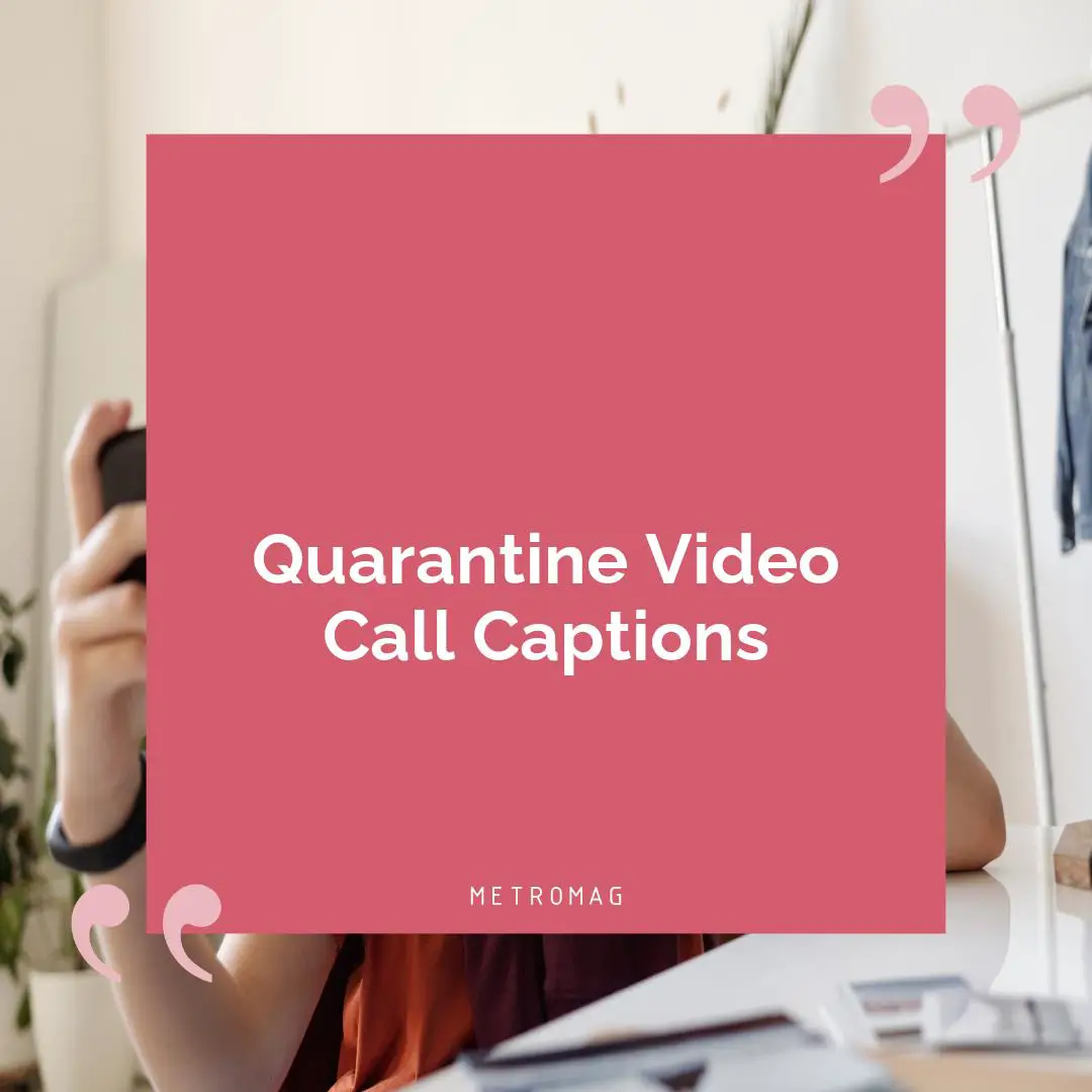 Quarantine Video Call Captions