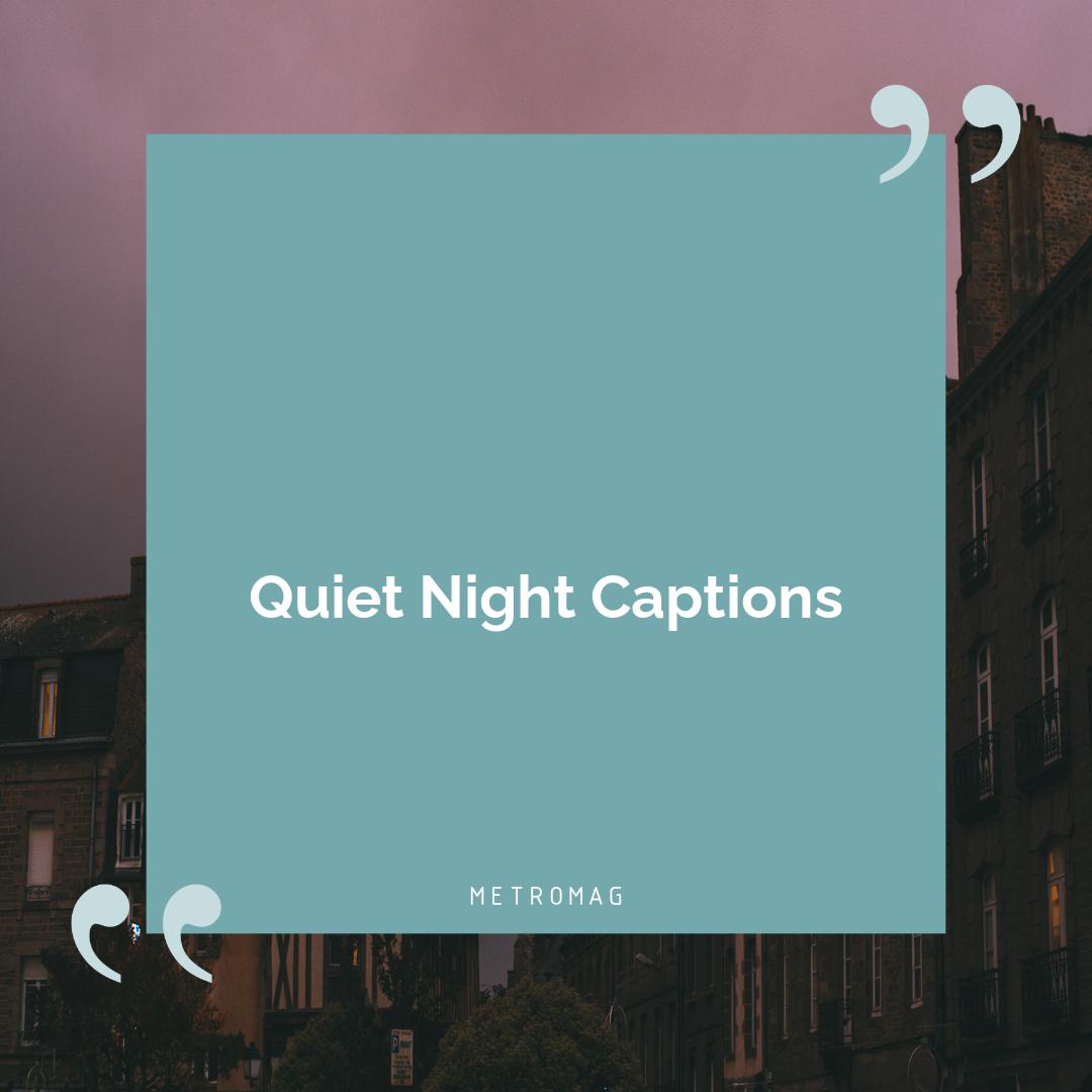 Quiet Night Captions