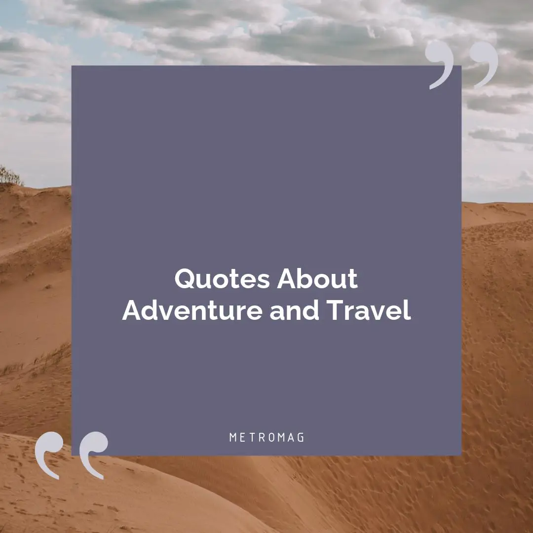 Quotes About Adventure and Travel