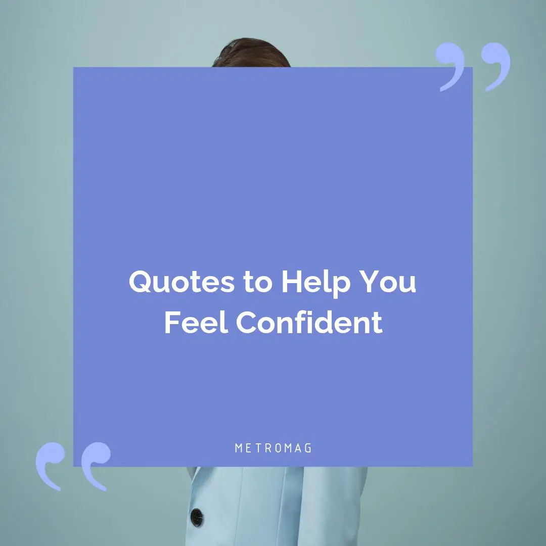 Quotes to Help You Feel Confident