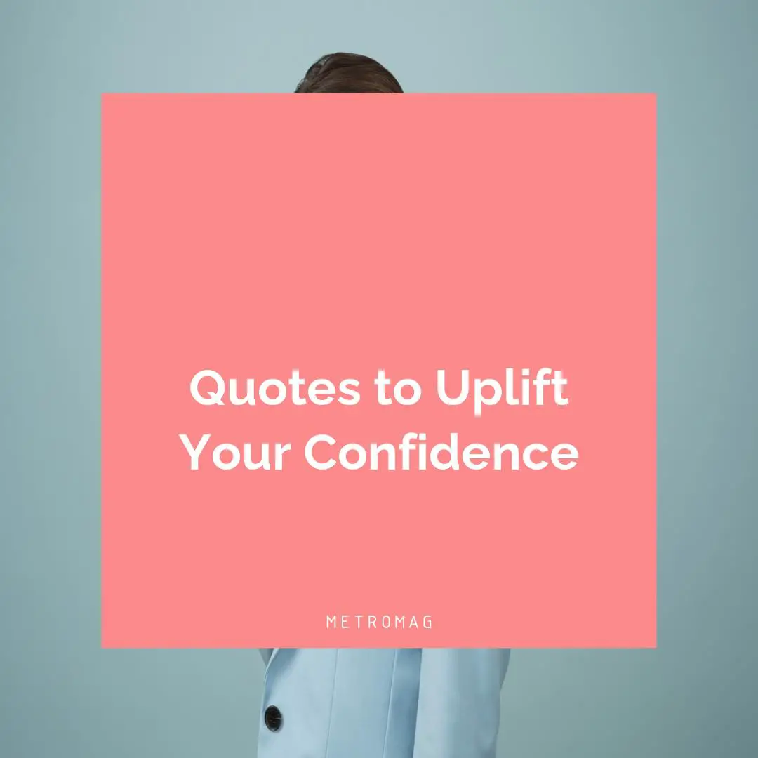 Quotes to Uplift Your Confidence