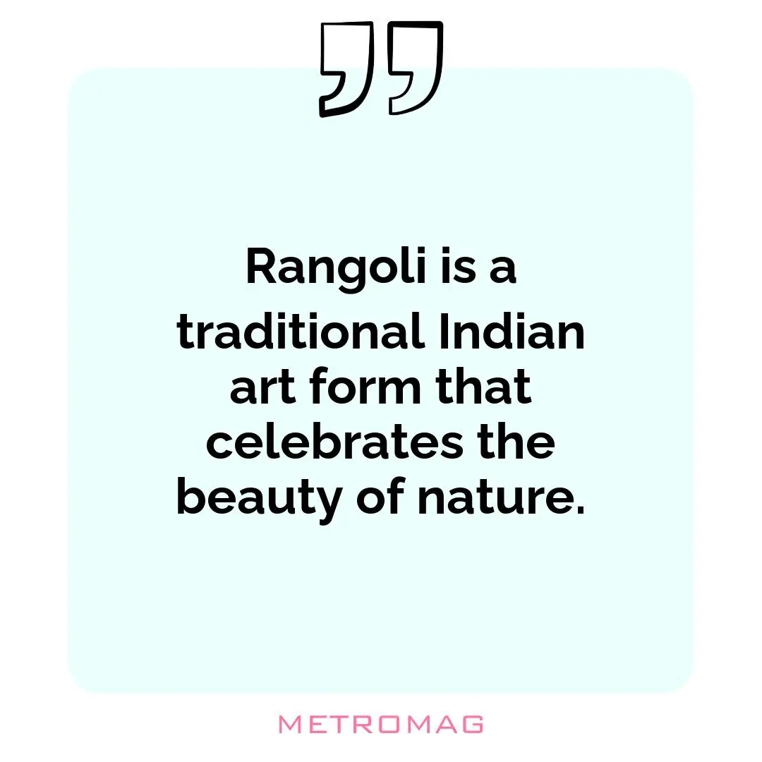 Rangoli is a traditional Indian art form that celebrates the beauty of nature.