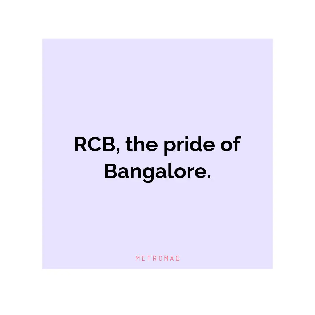 RCB, the pride of Bangalore.
