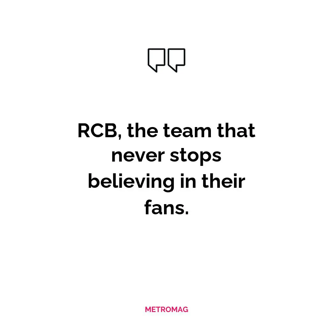 RCB, the team that never stops believing in their fans.