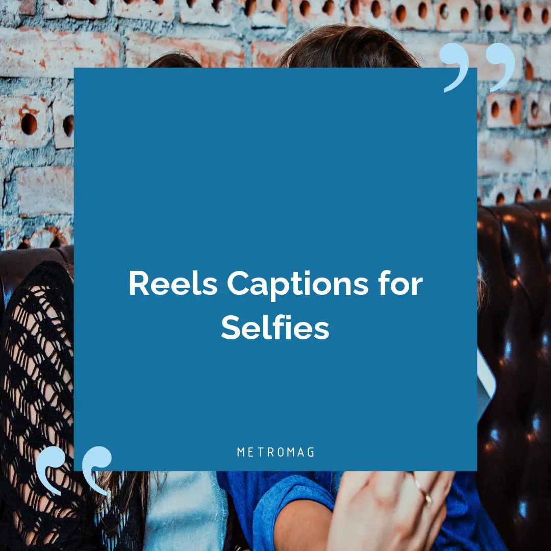 Reels Captions for Selfies