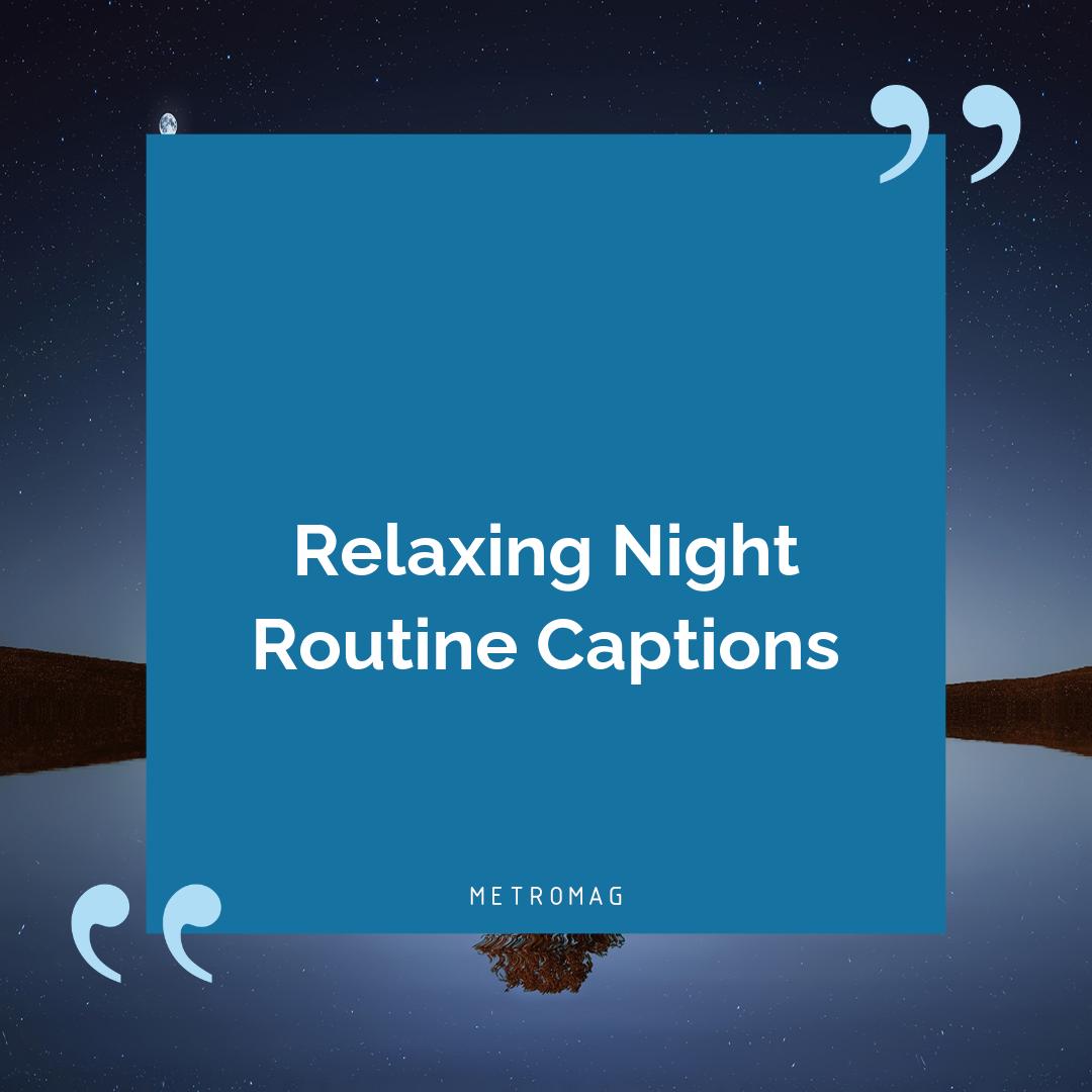Relaxing Night Routine Captions