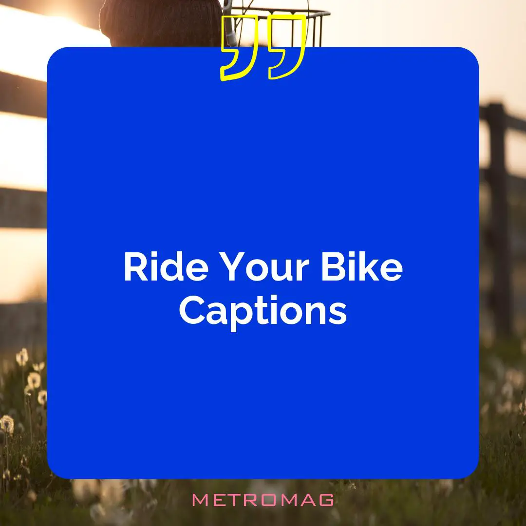 Ride Your Bike Captions