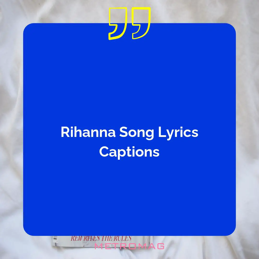 Rihanna Song Lyrics Captions