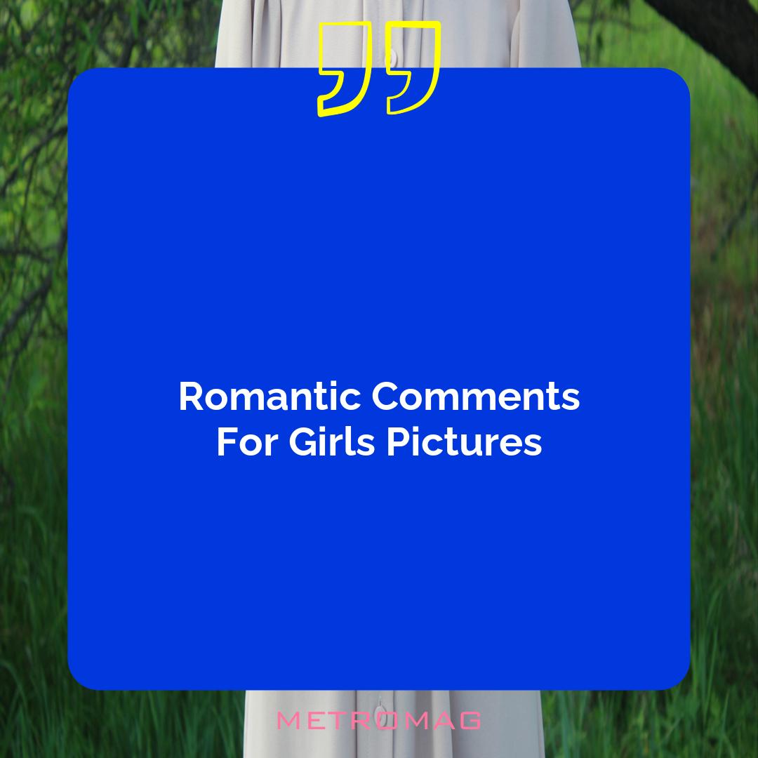 Romantic Comments For Girls Pictures