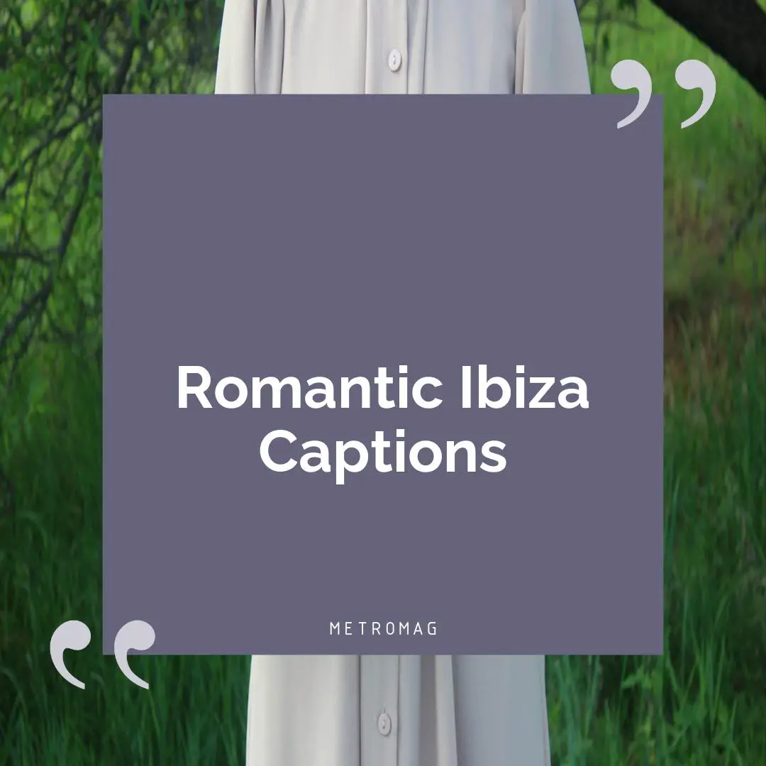 Romantic Ibiza Captions