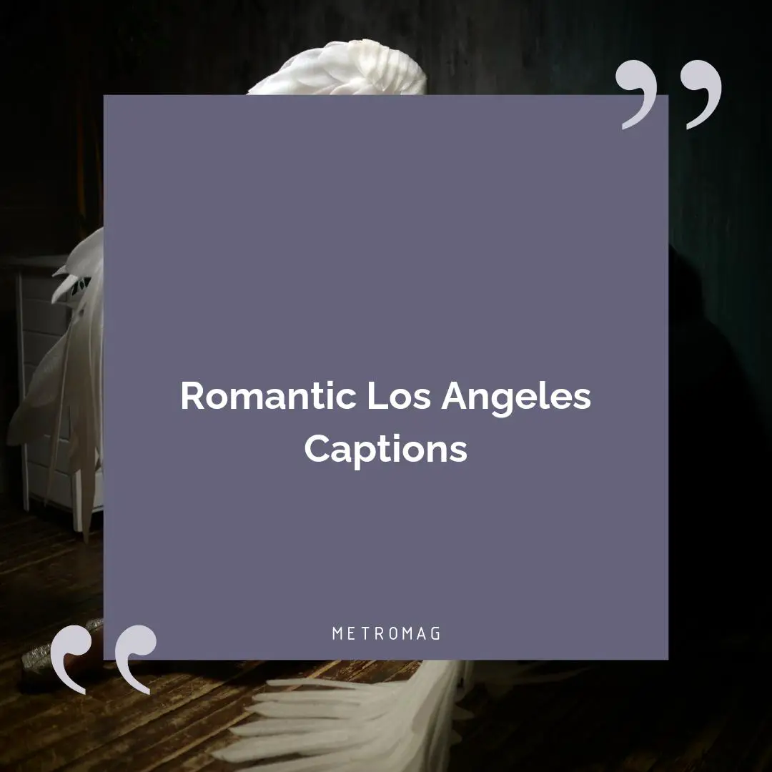 Romantic Los Angeles Captions