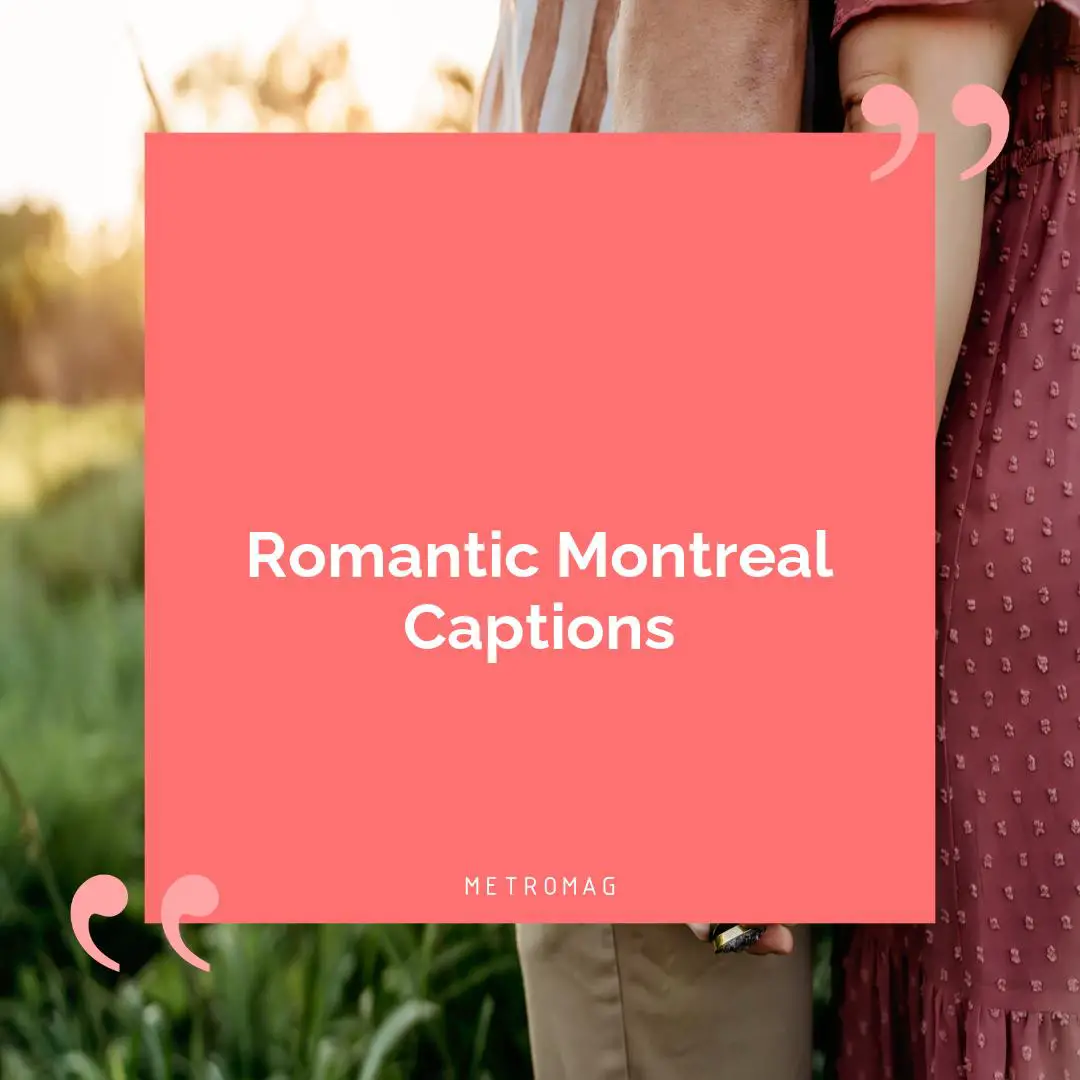 Romantic Montreal Captions