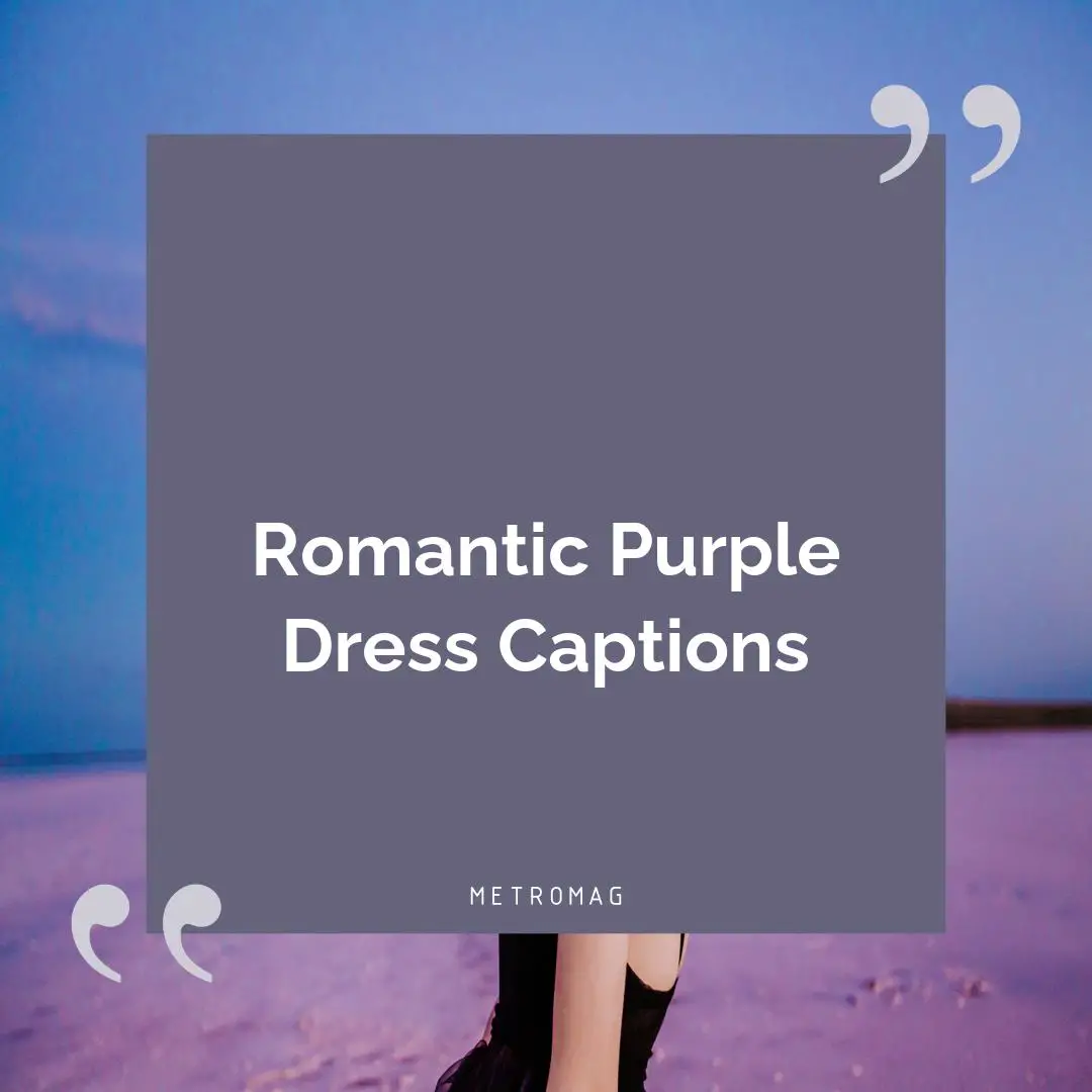 Romantic Purple Dress Captions