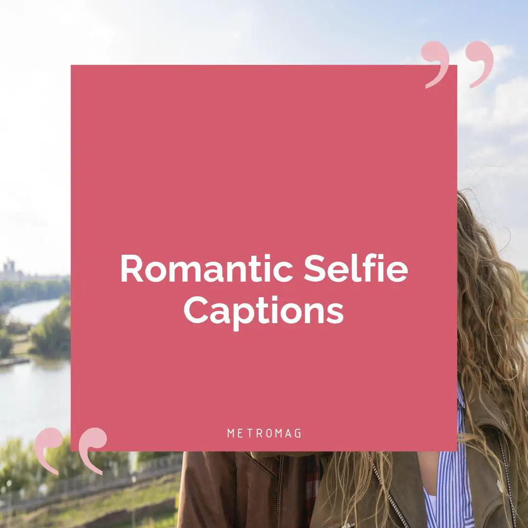 Romantic Selfie Captions