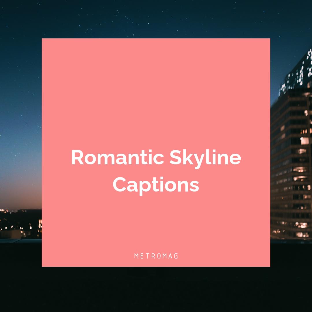 Romantic Skyline Captions