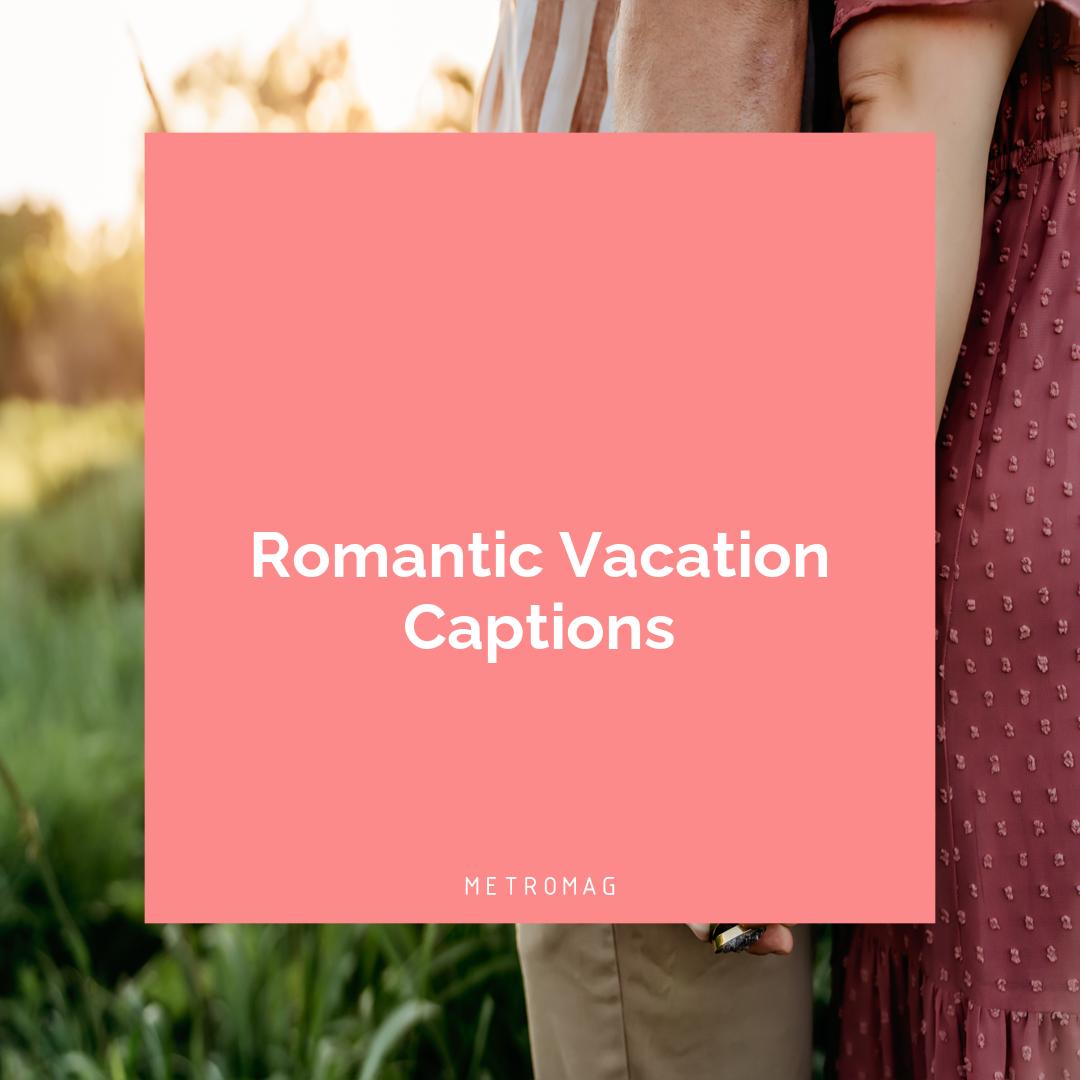 Romantic Vacation Captions