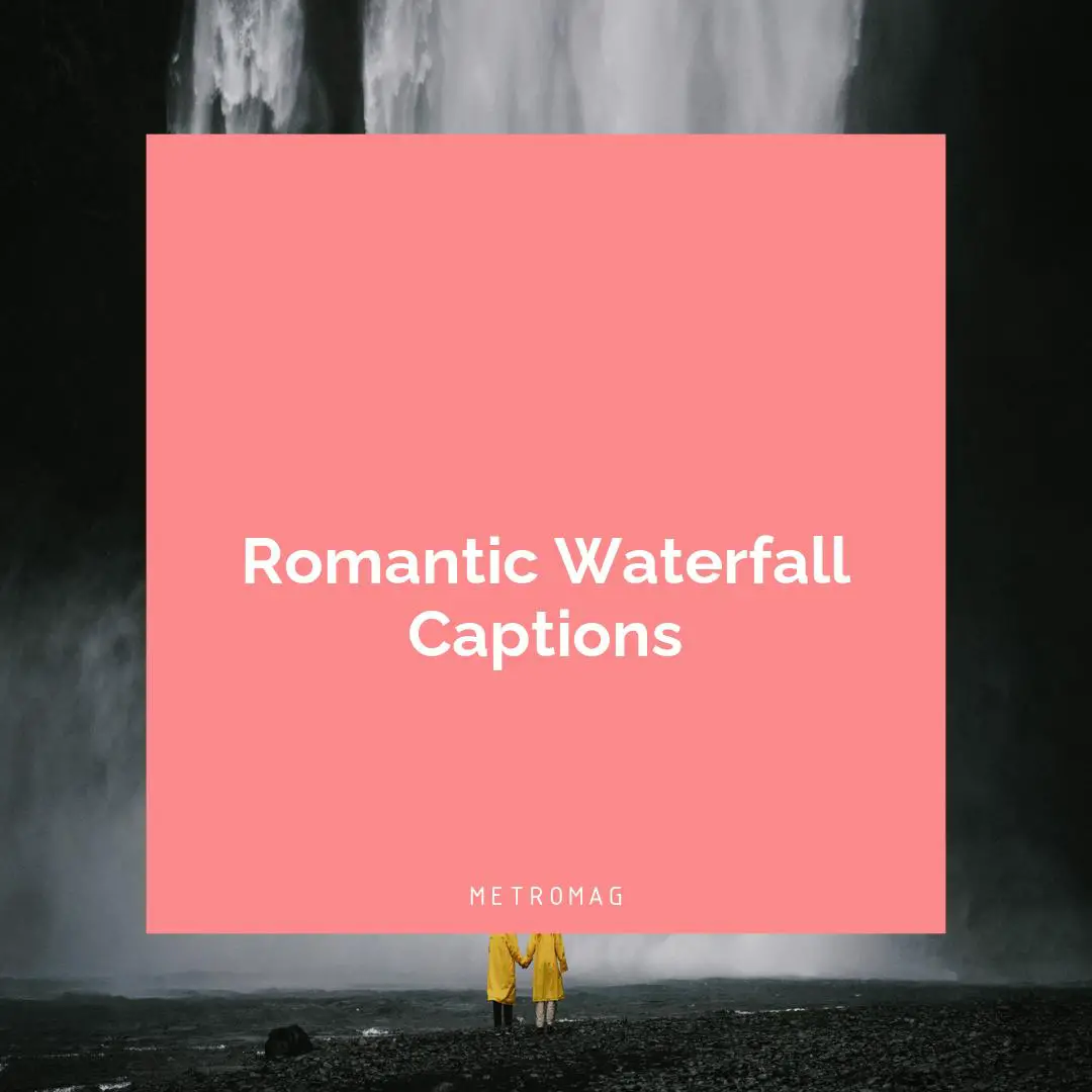 Romantic Waterfall Captions