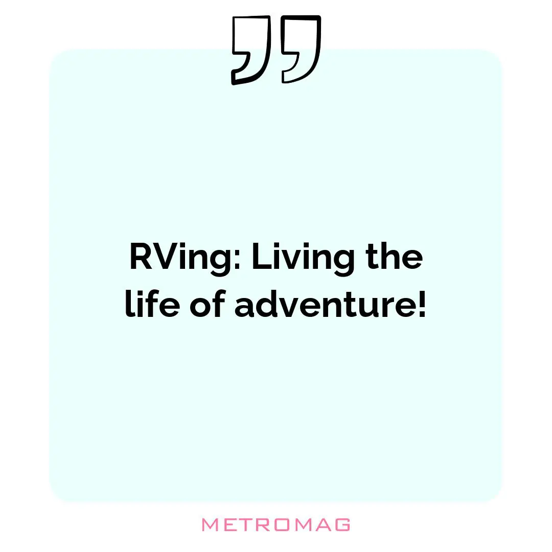RVing: Living the life of adventure!