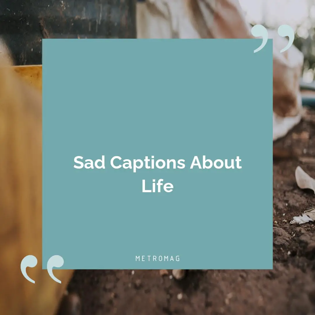 Sad Captions About Life