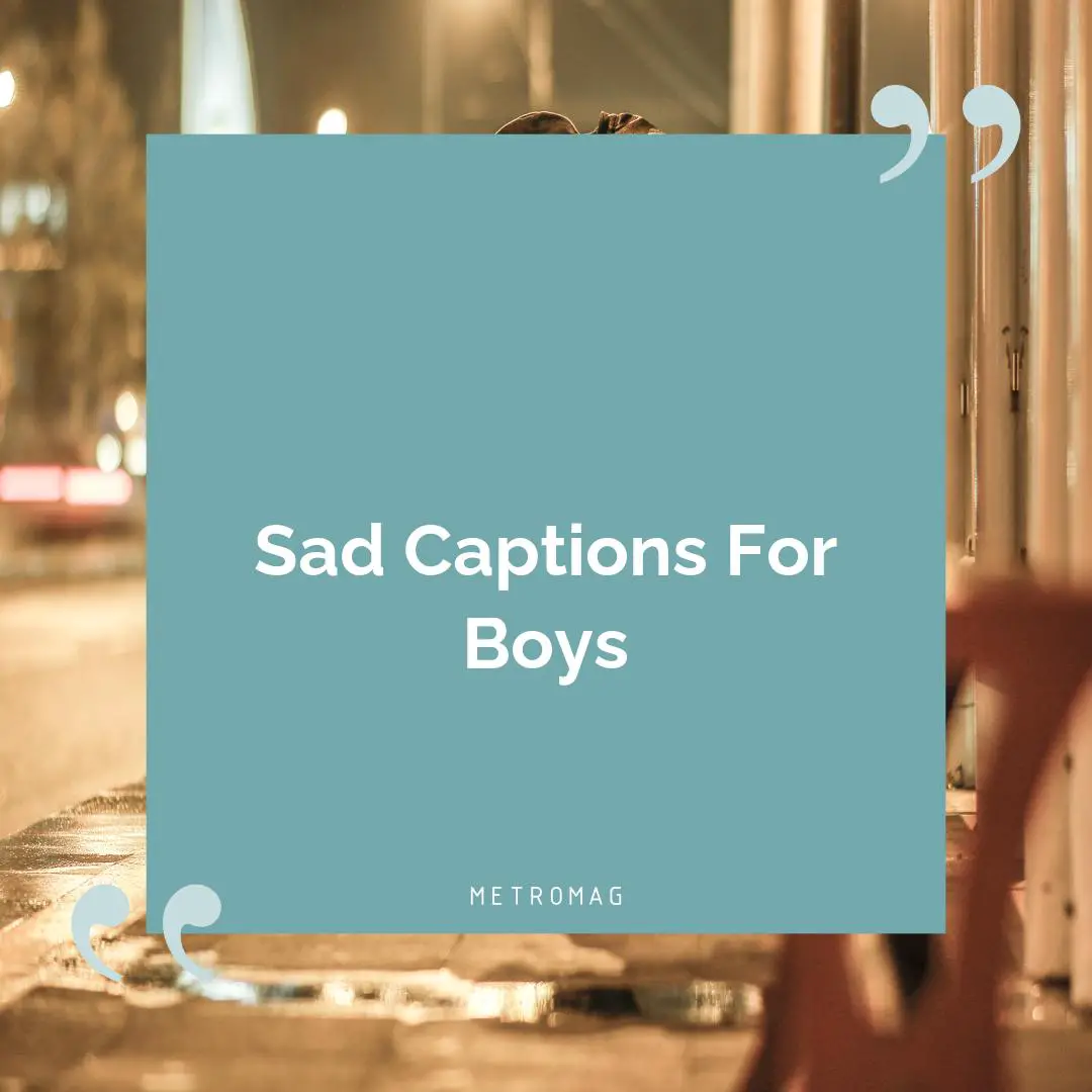 Sad Captions For Boys