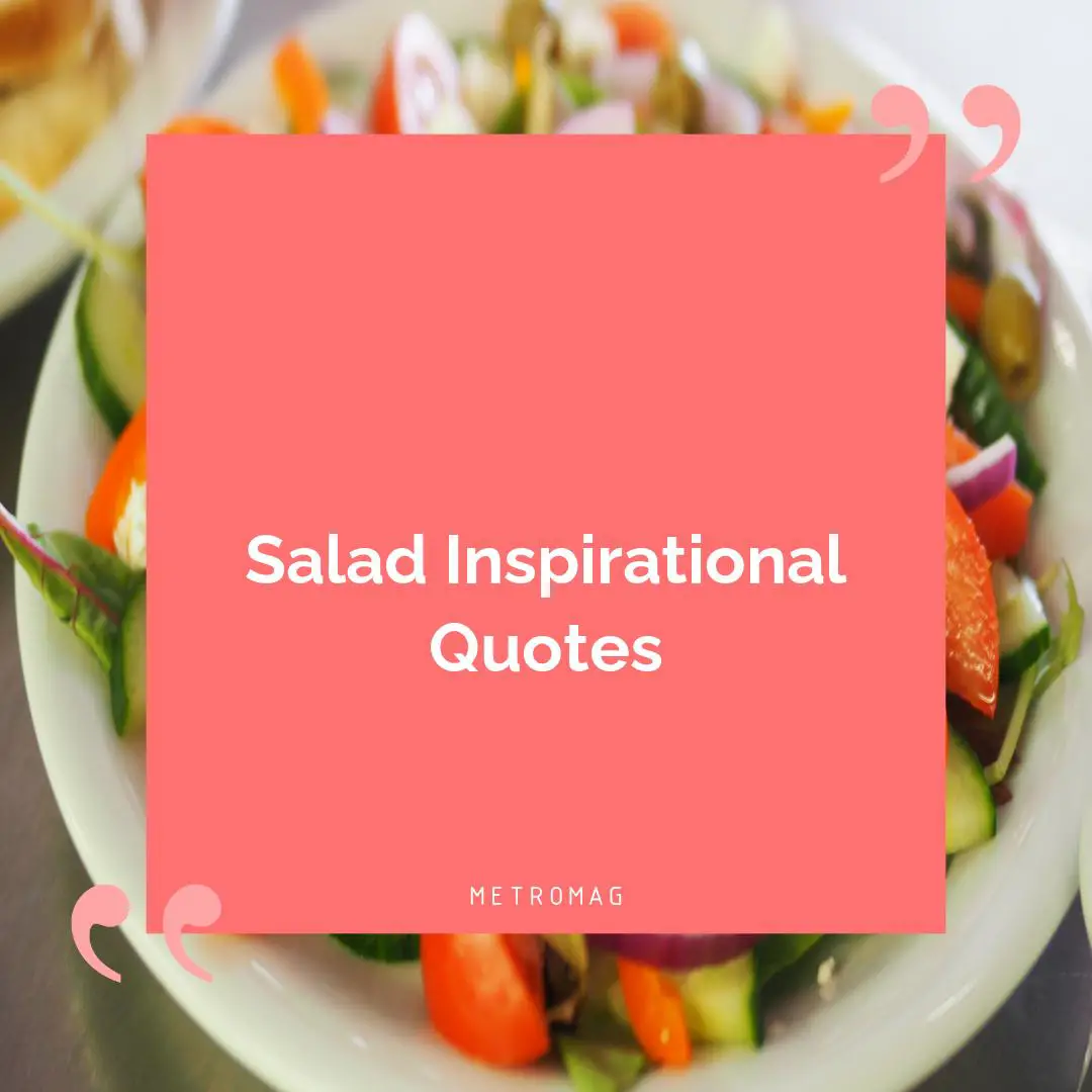 Salad Inspirational Quotes