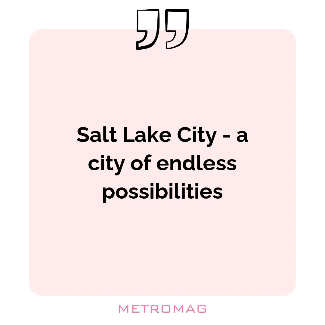 Salt Lake City - a city of endless possibilities