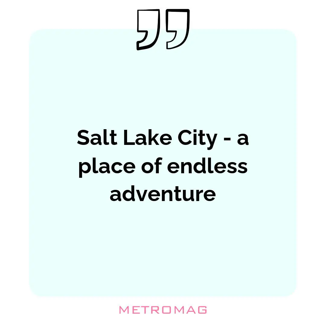 Salt Lake City - a place of endless adventure