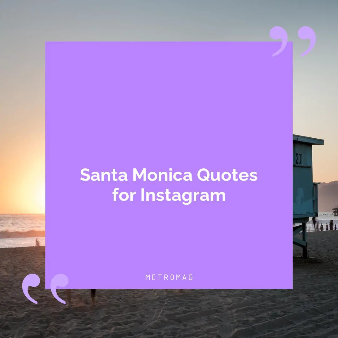 Santa Monica Quotes for Instagram