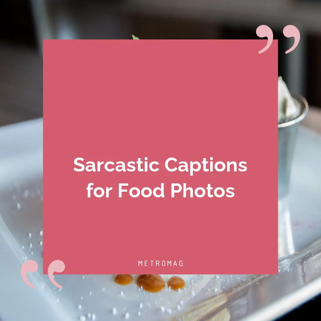 Sarcastic Captions for Food Photos