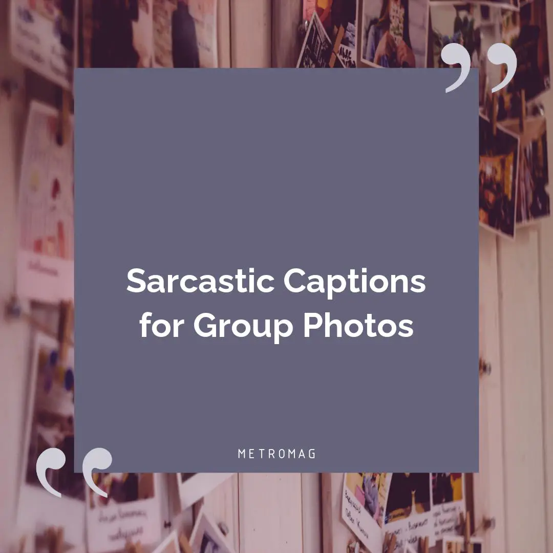 Sarcastic Captions for Group Photos