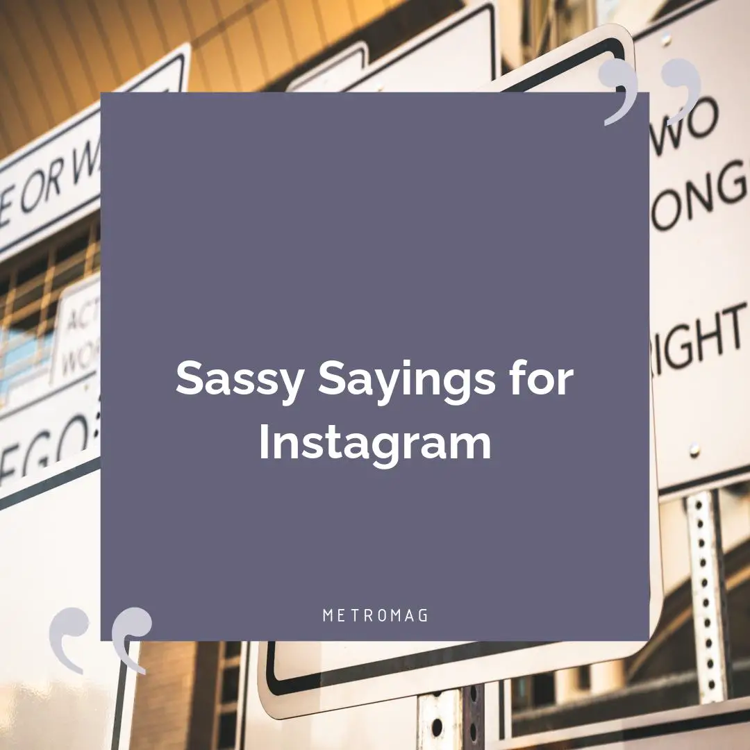 Sassy Sayings for Instagram