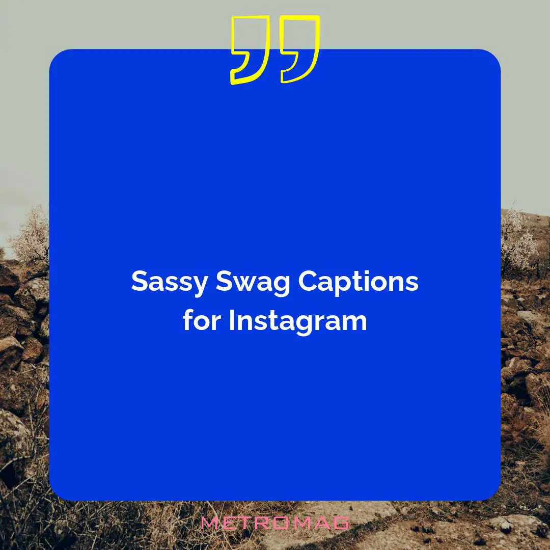 Sassy Swag Captions for Instagram