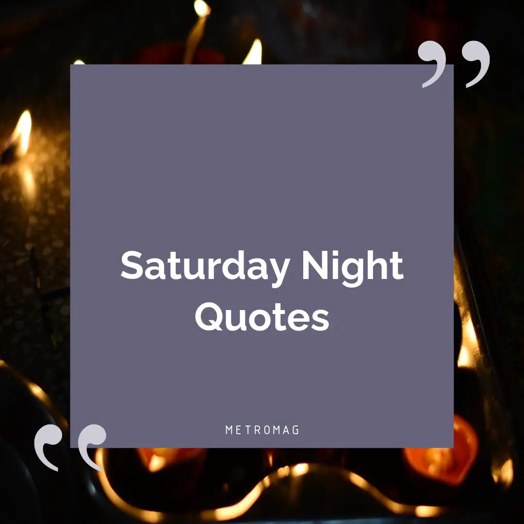 Saturday Night Quotes